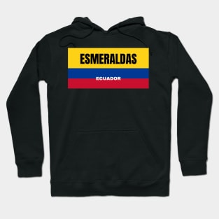 Esmeraldas City in Ecuadorian Flag Colors Hoodie